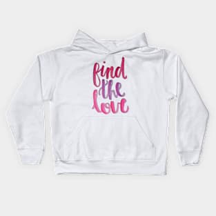 Find The Love calligraphy Kids Hoodie